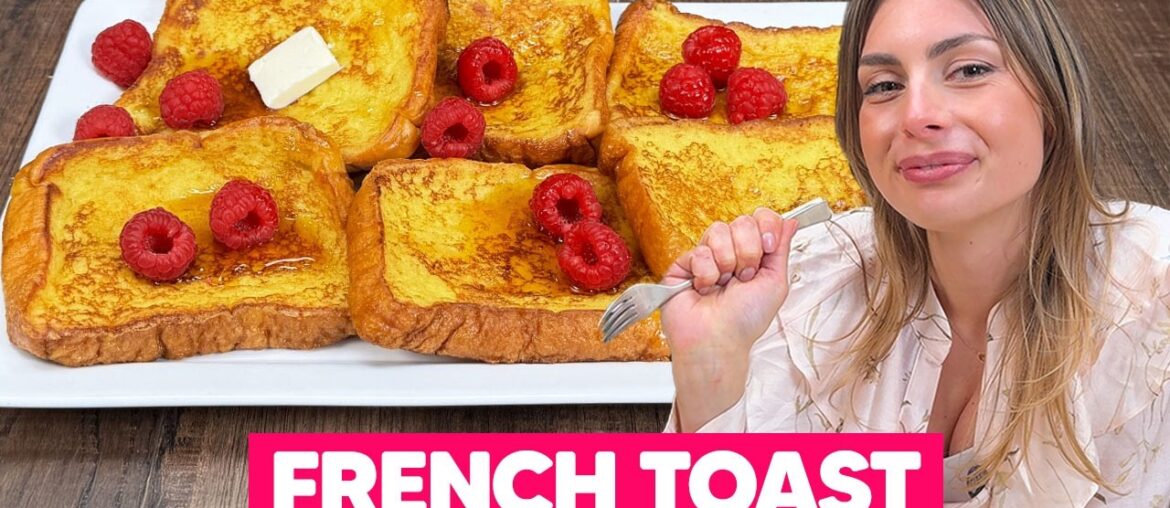 The Best French Toast You'll Ever Make: Easy Homemade Recipe