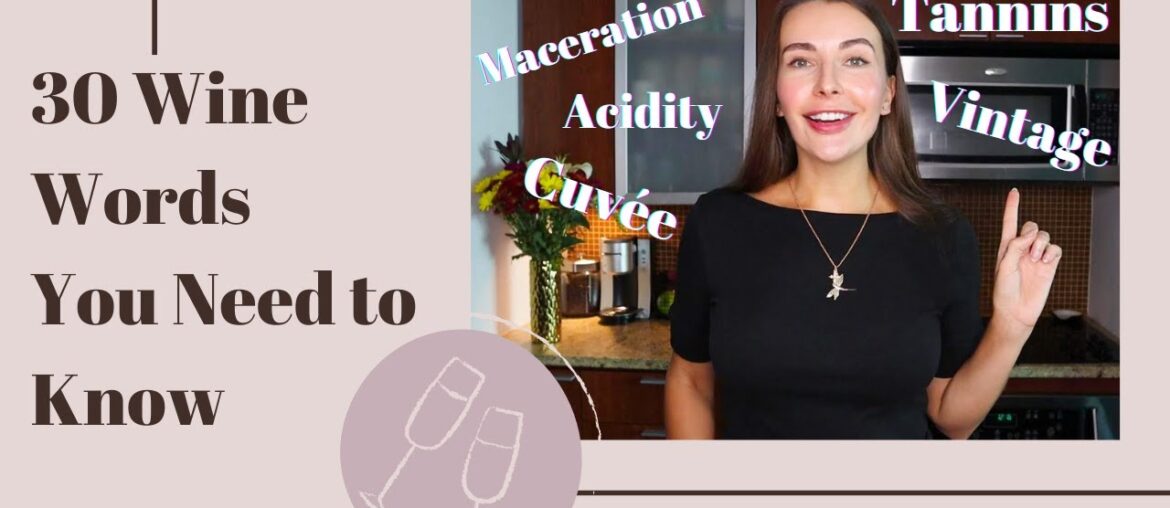 WINE WORDS YOU NEED TO KNOW WINE WORDS YOU NEED TO KNOW