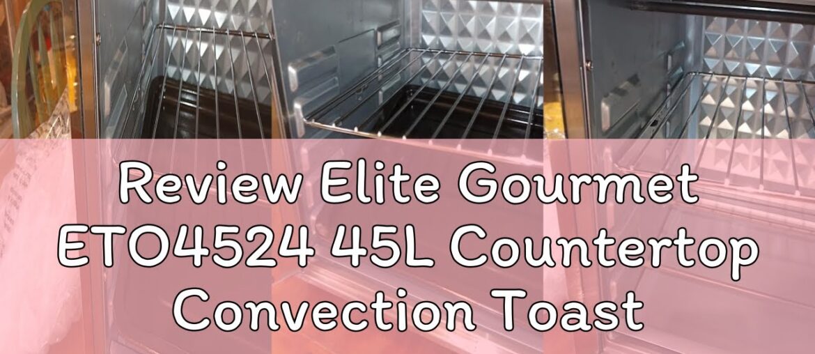 Review Elite Gourmet ETO4524 45L Countertop Convection Toaster Oven, French Doors, Adjustable Temper