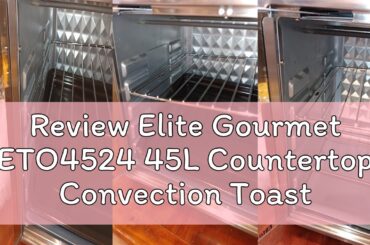 Review Elite Gourmet ETO4524 45L Countertop Convection Toaster Oven, French Doors, Adjustable Temper