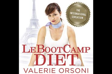 LeBootcamp Diet: The Scientifically-Proven French Method to Eat Well, Lose Weight, and Keep it Off