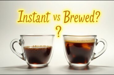 Instant Coffee vs. Brewed Coffee: Which One’s Better?