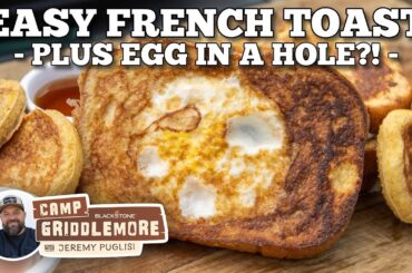 French Toast Egg in a Hole on the Blackstone Camping Griddle