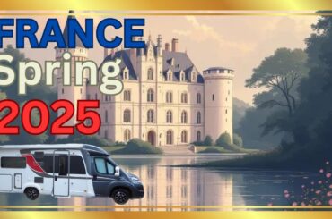 Our French Motorhome Adventure Spring 2025