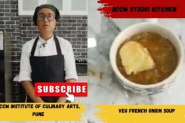 VEG FRENCH ONION SOUP|  veg french onion soup  | IICCM College of Culinary Arts