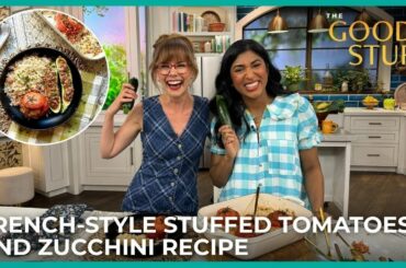 French-Style Stuffed Tomatoes and Zucchini Recipe | The Good Stuff with Mary Berg