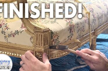 THE FINAL REVEAL! Completing the Upholstery for an Antique French Settee - DIY Chateau Furnishings