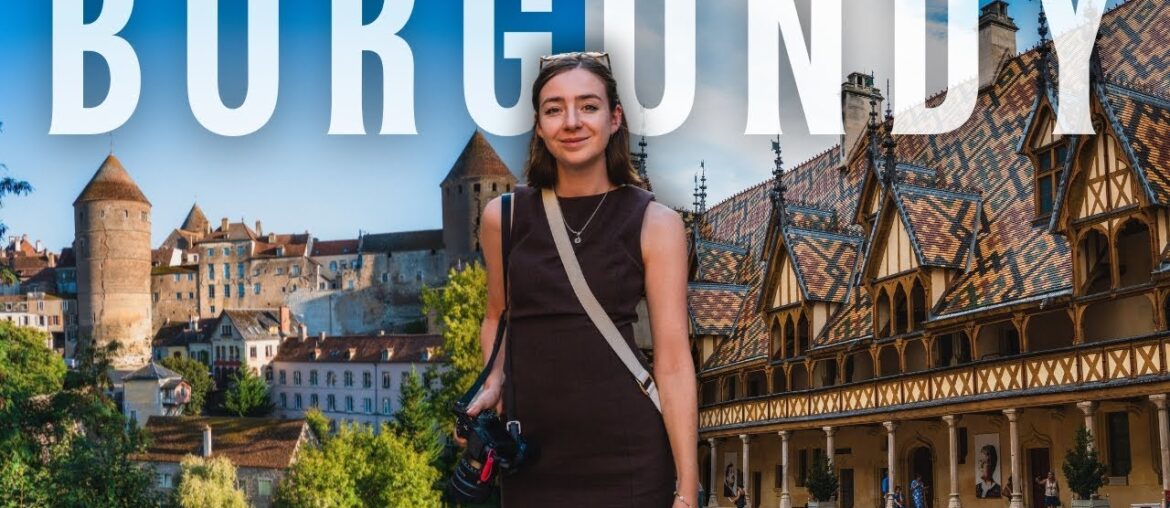 BURGUNDY, FRANCE: MORE THAN JUST WINE BURGUNDY, FRANCE: MORE THAN JUST WINE