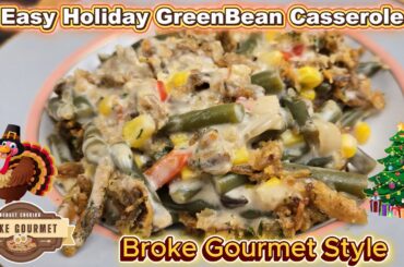 Holiday Greenbean Casserole Family Favorite | Broke Gourmet Style