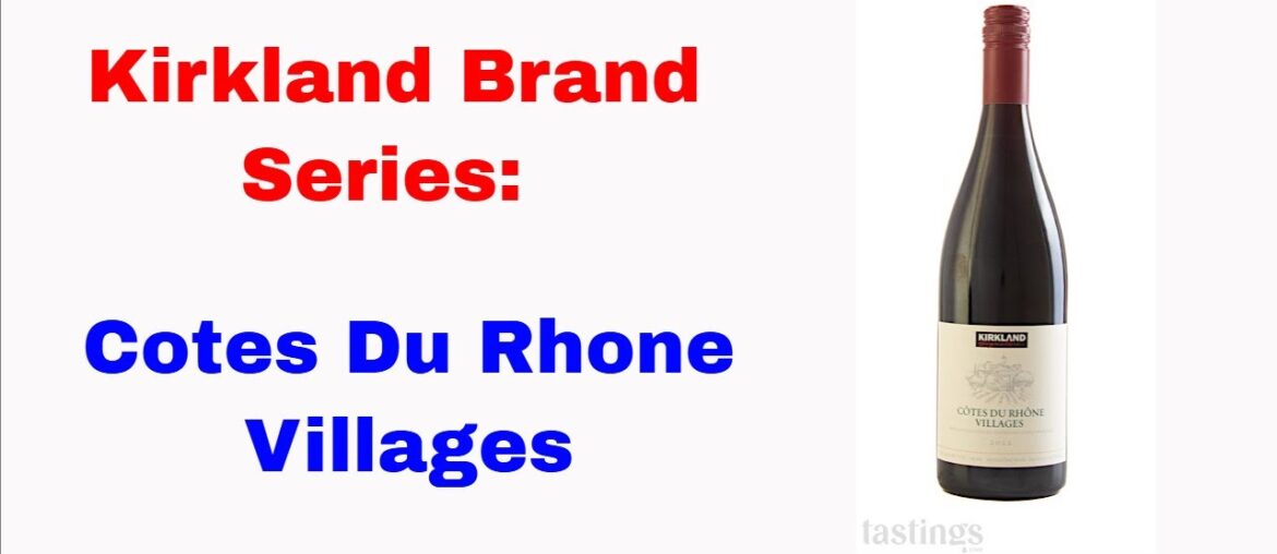 Kirkland Brand Series: Cotes Du Rhone Villages