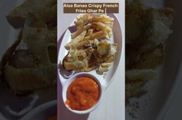 Crispy French Fries Banaen ghar mein ,#youtubeshorts #ytshorts #recipe