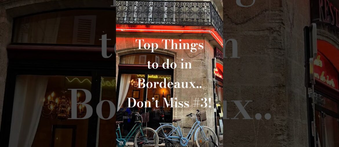Top Things to Do in BORDEAUX.. Don’t Miss #3! #france #travel #shorts #bordeauxtourism