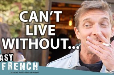 What Are The French Addicted To? | Easy French 243