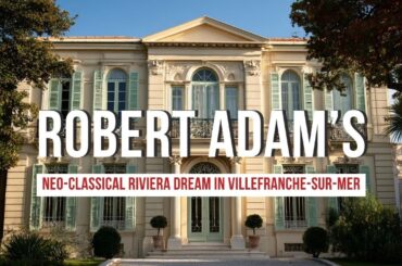 Neo Classical Riviera Dream in Villefranche sur Mer  Tribute to Robert Adam’s Elegance