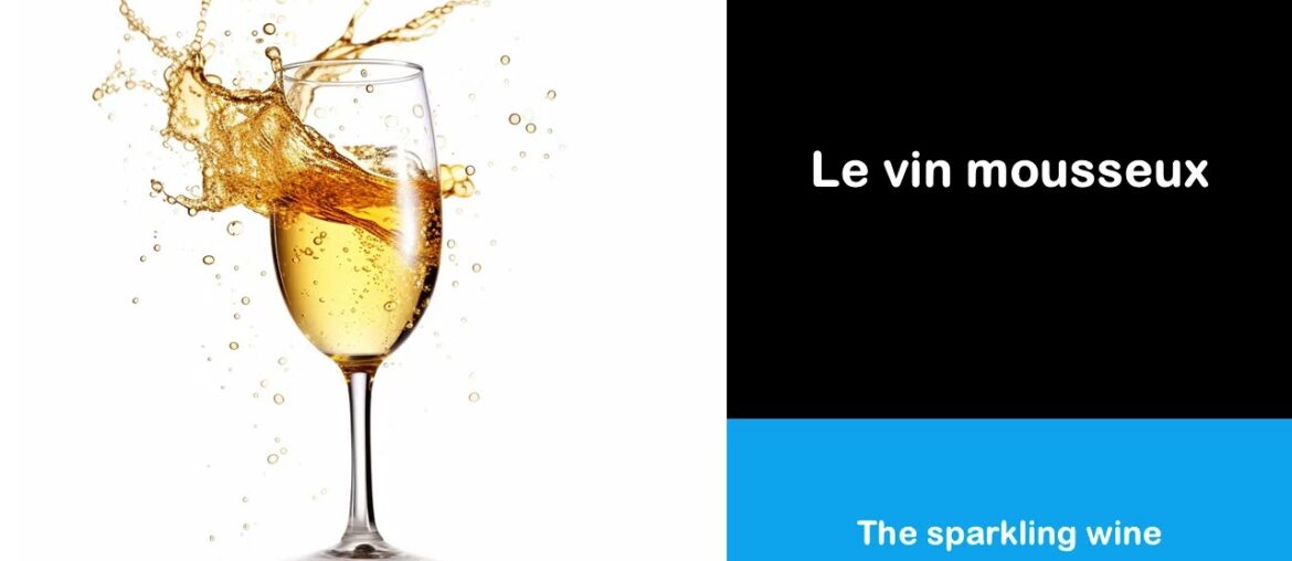 Say it in French I The sparkling wine Say it in French I The sparkling wine