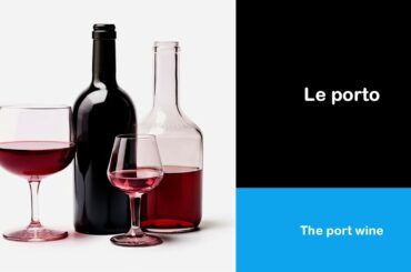 Say it in French I The port wine