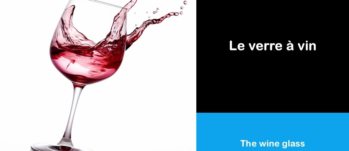 Say it in French I The wine glass Say it in French I The wine glass
