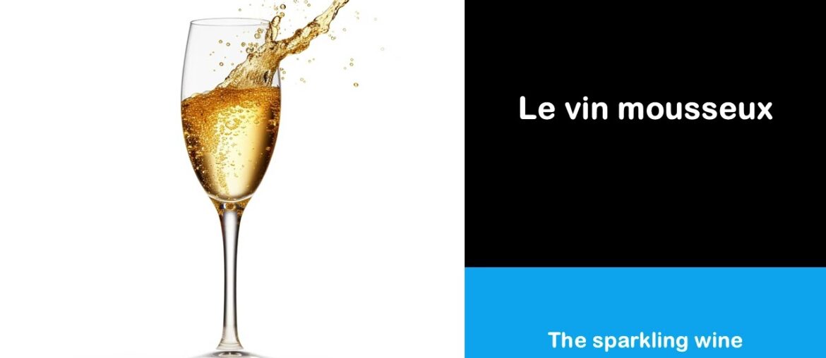 Say it in French I The sparkling wine Say it in French I The sparkling wine