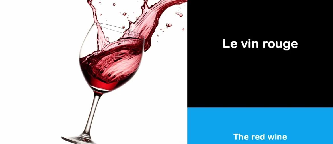 Say it in French I The red wine Say it in French I The red wine