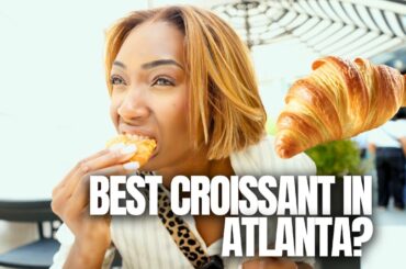 FRENCH DINING EXPERT TRIES THE BEST CROISSANT IN ATLANTA