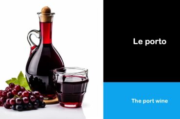 Say it in French I The port wine