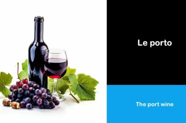 Say it in French I The port wine