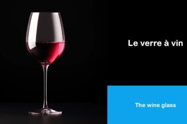 Say it in French I The wine glass