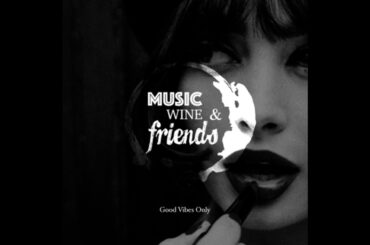 Music, Wine & Friends / French Music