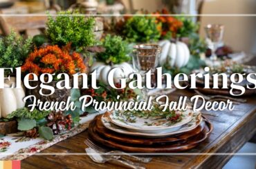 French Provincial Autumn Dining Decor | Candles, Curves & Quiet Beauty for an Elegant Fall Gathering