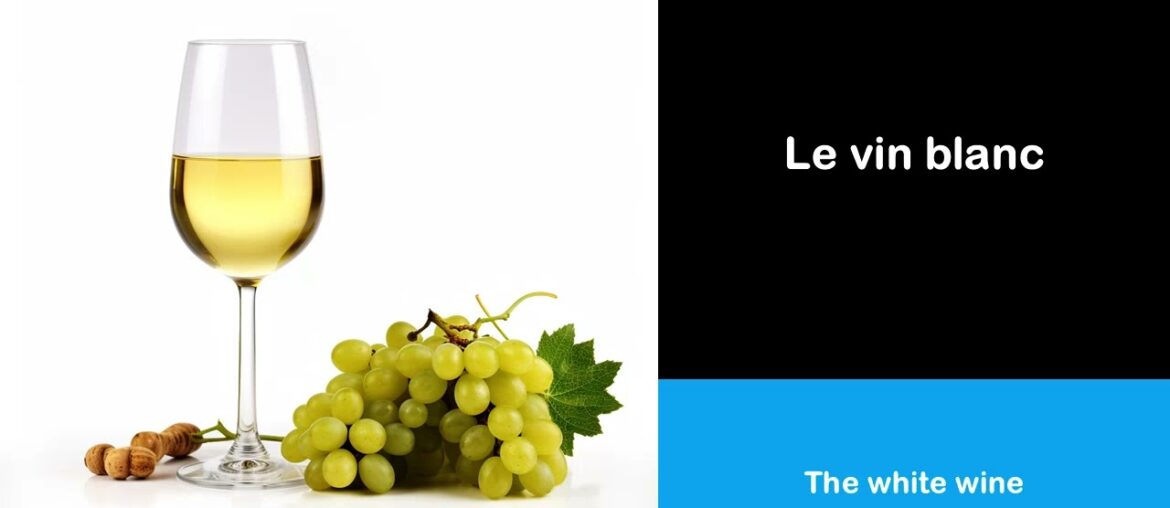 Say it in French I The white wine