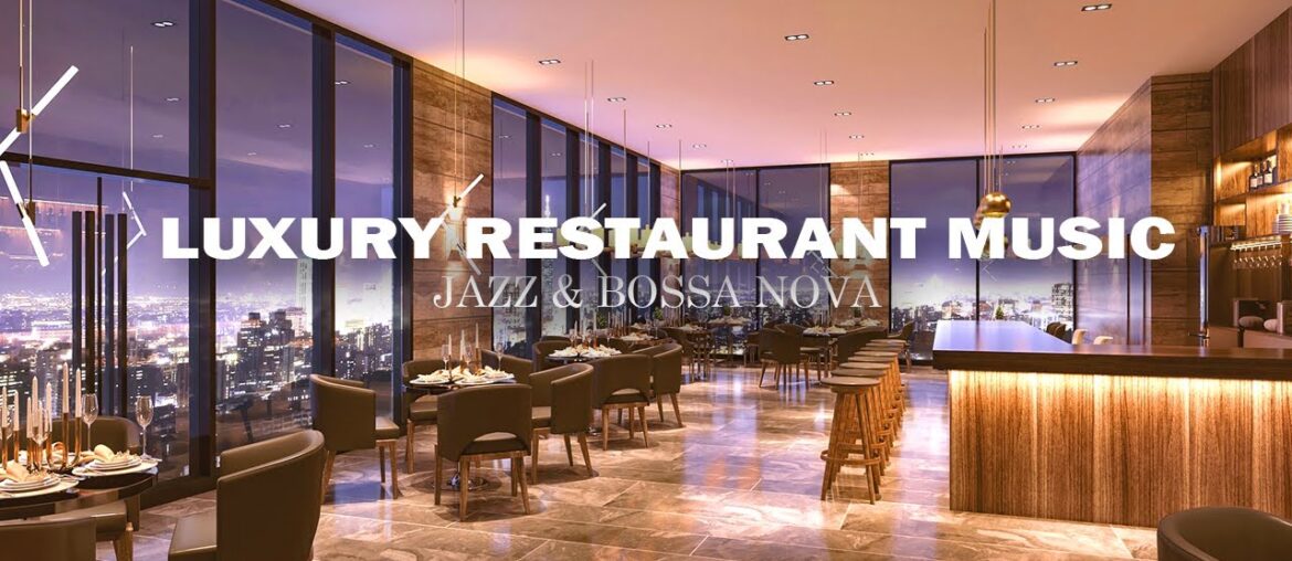 Luxury Restaurant Music BGM - Smooth Relaxing Background Music for Dinner