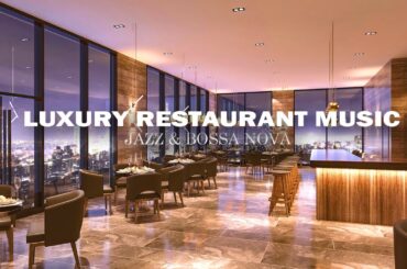 Luxury Restaurant Music BGM - Smooth Relaxing Background Music for Dinner