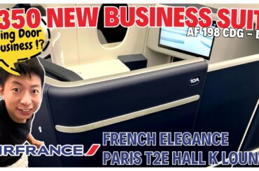 Air France A350 Business Class Suite -Michelin Star Fine Dining -Paris T2E Hall K Lounge Elite Plus