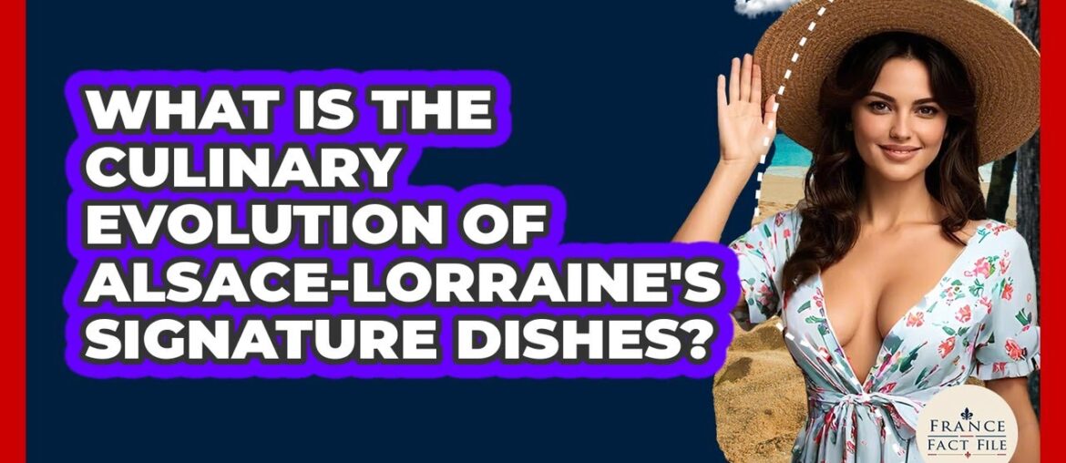 What Is The Culinary Evolution Of Alsace-Lorraine’s Signature Dishes? – France Fact File What Is The Culinary Evolution Of Alsace-Lorraine's Signature Dishes? - France Fact File