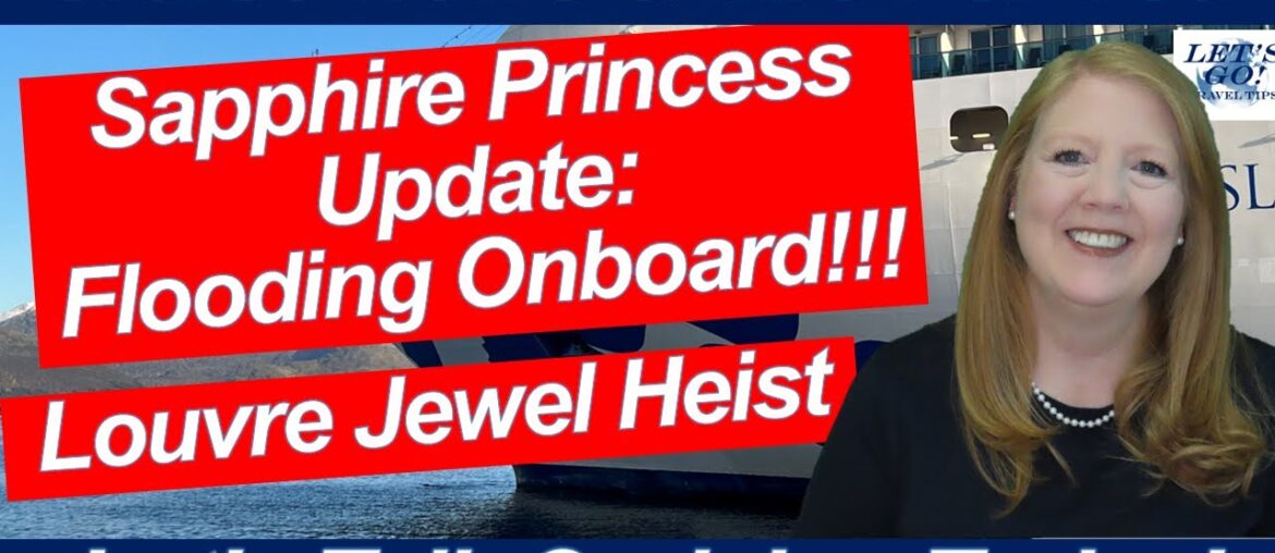 CRUISE NEWS! Sapphire Princess Flooding & Dining & Dry Dock Update | French Louvre Museum Heist