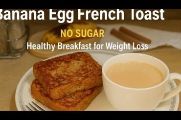 Banana French Toast | High Protein Healthy Breakfast Recipe| No Sugar French Toast for Weight Loss