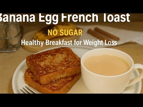 Banana French Toast | High Protein Healthy Breakfast Recipe| No Sugar French Toast for Weight Loss Banana French Toast | High Protein Healthy Breakfast Recipe| No Sugar French Toast for Weight Loss