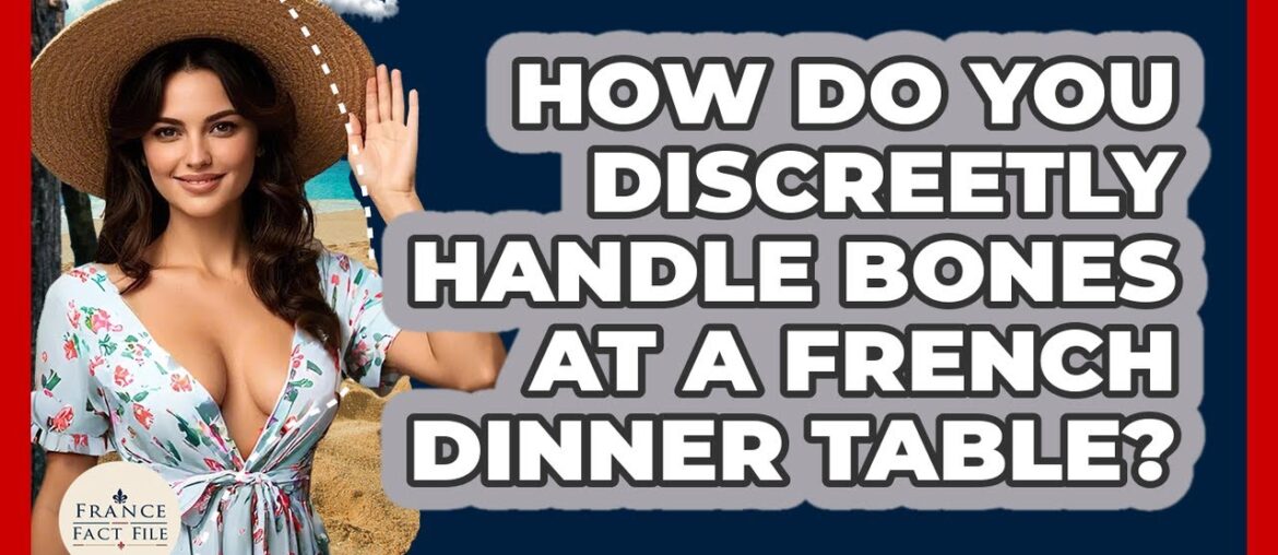 How Do You Discreetly Handle Bones At A French Dinner Table? – France Fact File How Do You Discreetly Handle Bones At A French Dinner Table? - France Fact File