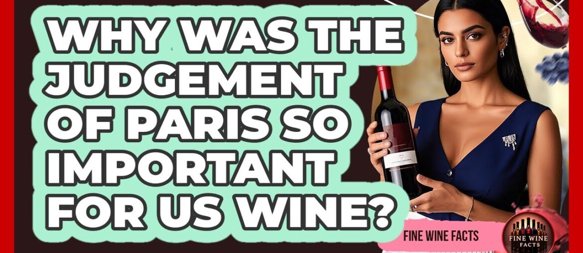 Why Was The Judgement Of Paris So Important For US Wine? – Fine Wine Facts Why Was The Judgement Of Paris So Important For US Wine? - Fine Wine Facts