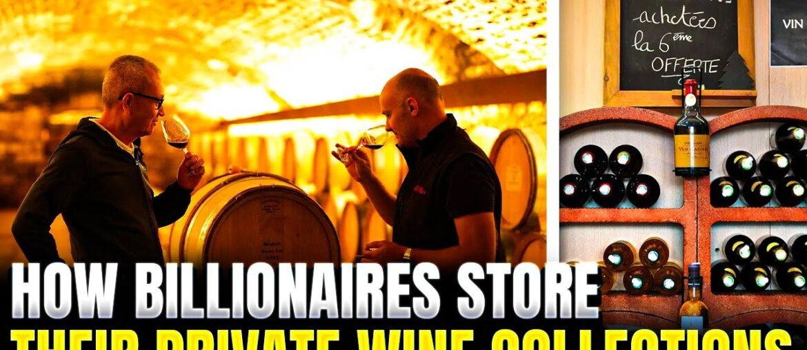 How Billionaires Store Their Private Wine Collections