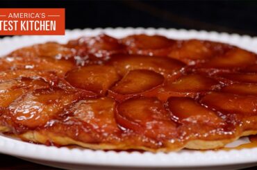 Make a Perfect Tarte Tatin Using Our Foolproof Method | America's Test Kitchen