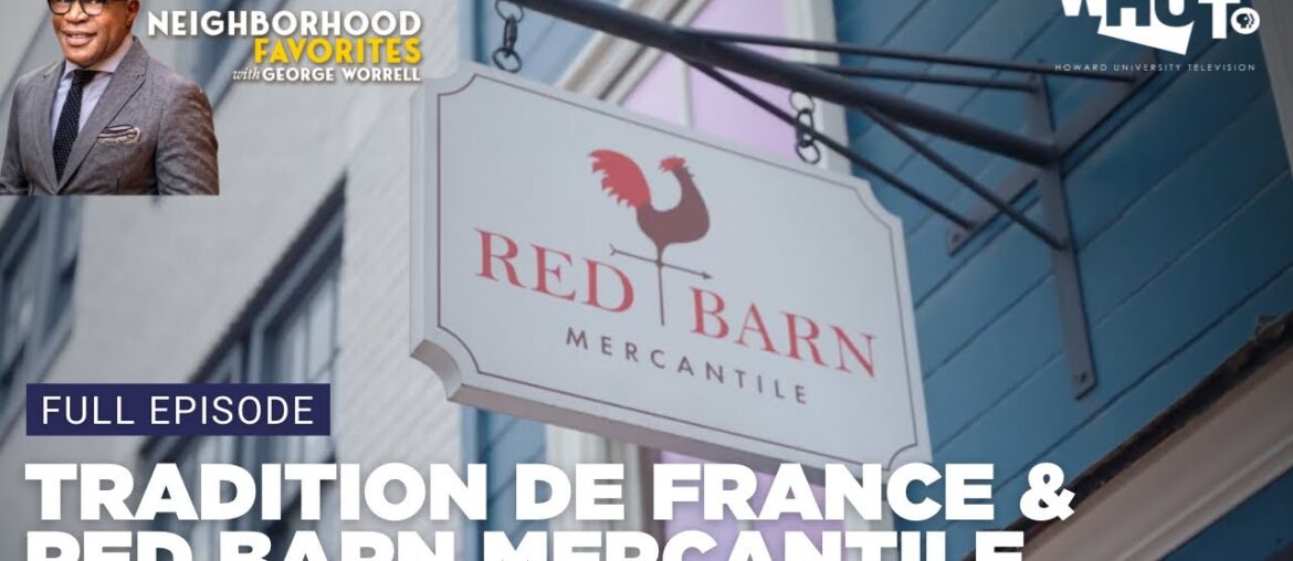 Neighborhood Favorites with George Worrell | Tradition de France, Red Barn & Sapodillas