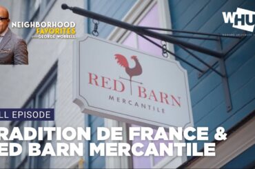 Neighborhood Favorites with George Worrell | Tradition de France, Red Barn & Sapodillas