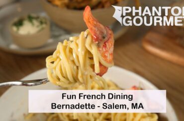 Fun French Dining at Bernadette in Salem, MA