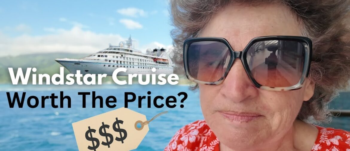 Windstar Cruise Review: Is the Luxury Price Really Worth It?
