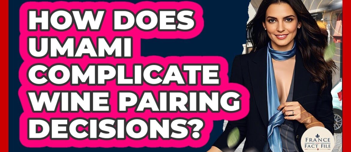 How Does Umami Complicate Wine Pairing Decisions? – France Fact File How Does Umami Complicate Wine Pairing Decisions? - France Fact File