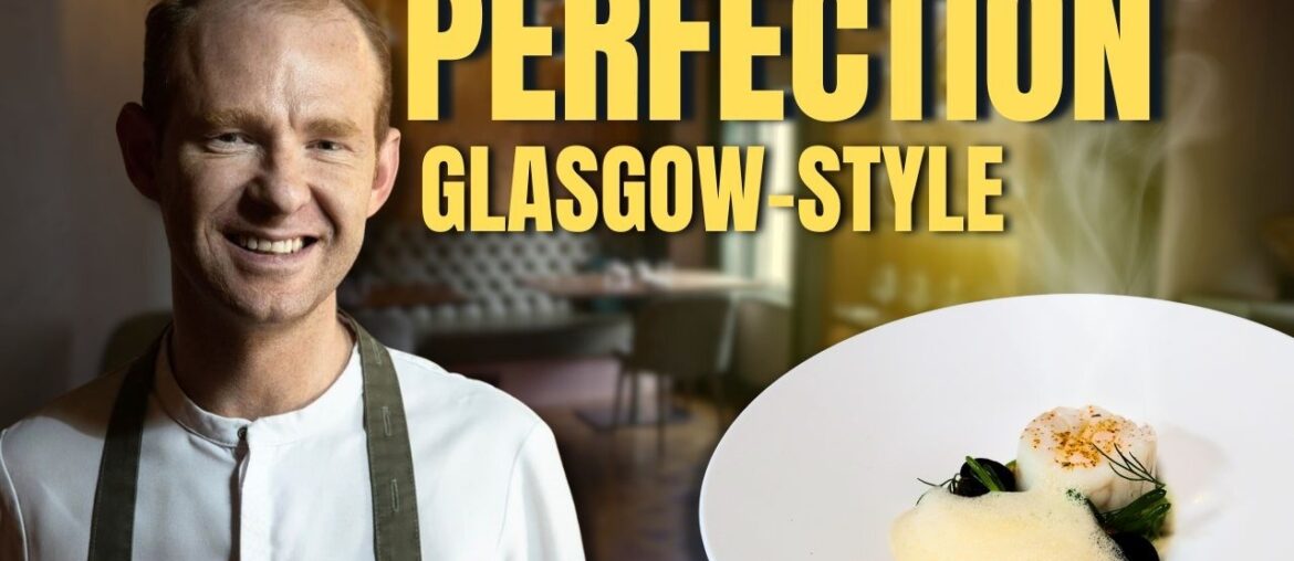 The Michelin Star Chef Transforming Glasgow’s Dining Scene The Michelin Star Chef Transforming Glasgow’s Dining Scene