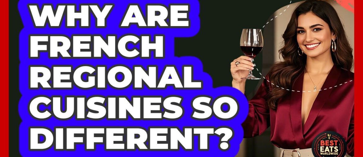 Why Are French Regional Cuisines So Different? - Best Eats Worldwide