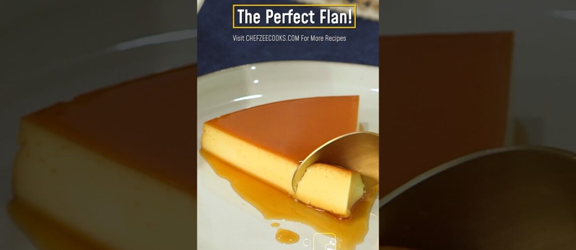 The Perfect Flan Recipe!