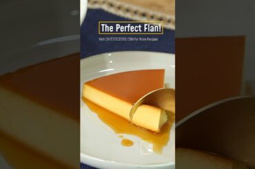 The Perfect Flan Recipe!